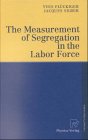 The Measurement of Segregation in the Labor Force, Flueckiger, Yves and Silber, Jacques, 3790812145