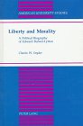 Liberty and Morality : A Political Biography of Edward Bulwer-Lytton, Snyder, Charles W., 0820424714