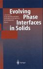 Fundamental Contributions to the Continuum Theory of Evolving Phase Interfaces in Solids : A Collection of Reprints of 14 Seminal Papers, Dedicated to Morton E. Gurtin on the Occasion of His Sixty-Fifth Birthday, Gurtin, Morton E., 3540646833