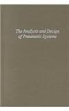 The Analysis and Design of Pneumatic Systems, Andersen, Blaine W., 1575241641