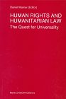 Human Rights and Humanitarian Law : The Quest for Universality, Warner, Daniel and Graduate Institute of International Studies Geneva, Switzerland Staff, 9041104070