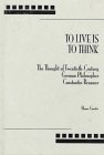 To Live Is to Think : The Thought of Twentieth-Century German Philosopher Constantin Brunner, Goetz, Hans, 0391039466