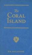 The Coral Island: A Tale of the Pacific Ocean (R. M. Ballantyne Collection)