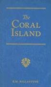 The Coral Island: A Tale of the Pacific Ocean (R. M. Ballantyne Collection)