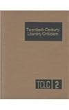 Twentieth-Century Literary Criticism: Vol. 2 by