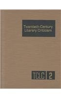 Twentieth-Century Literary Criticism: Vol. 2 by