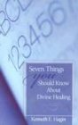 7 Things you Should Know About Divine Healing by 