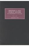 Prophecy and Public Affairs in Later Medieval England, Coote, Lesley A., 1903153034