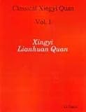 Paperback Classical Xingyi Quan Xingyi Lianhuan Quan Vol. I : (Xingyi Connected Fist) Book
