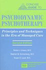 Concise Guide to Psychodynamic Psychotherapy : Principles and Techniques of Brief, Intermittent, and Long-Term Psychodynamic Psychotherapy, Ursano, Robert J. and Sonnenberg, Stephen M., 0880483474