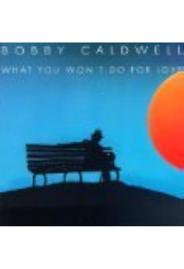 Bobby Caldwell - What You Won't Do for Love - Amazon.com Music