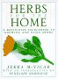 Herbs for the Home: A Definitive Sourcebook to Growing and Using Herbs by
