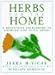 Herbs for the Home: A Definitive Sourcebook to Growing and Using Herbs by