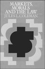 Markets, Morals, and the Law, Coleman, Jules L., 0521363055