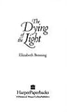 Front cover for the book The Dying of the Light by Elizabeth Benning