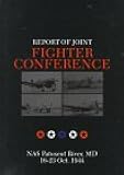 Report of Joint Fighter Conference: : NAS Patuxent River, MD - 16-23 October 1944 (Schiffer Military History)