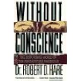 Without Conscience: The Disturbing World of the Psychopaths Among Us