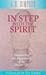 In Step With the Spirit: Discovering the Dynamics of the Deeper Life (Classics for the 21st Century) by 