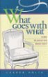 Hardcover What Goes with What, Home Decorating Made Easy Book