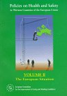Policies on Health and Safety in 13 Countries of the European Union Vol. II : The European Situation, Piotet, Francoise, 928276642X