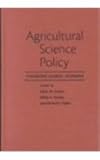 Agricultural Science Policy : Changing Global Agendas, Alston, Julian M., 0801866030