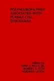 Polyneuropathies Associated with Plasma Cell Dyscrasias, Kelly, John J. and Kyle, Robert A., 0898388848