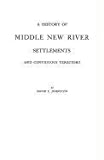 A History of Middle New River Settlements and Contiguous Territory, Johnston, David E., 0806351497
