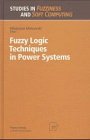 Fuzzy Logic Techniques in Power Systems, , 3790810444
