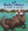 Baby otter: At home in the bay 0785312110 Book Cover