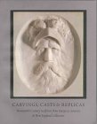 Image de Carvings, Casts, & Replicas: Nineteenth–Century Sculpture from Europe & America in New England Collections