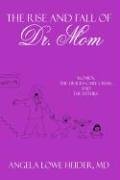 The Rise and Fall of Dr. Mom: Women, the Health Care Crisis, and the Future