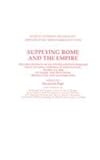 Supplying Rome and the Empire : The proceedings of an international seminar held at Siena-Certosa di Pontignano on May 2-4, 2004 on Rome, the provinces, production and Distribution, Papi, Emanuele, 1887829695