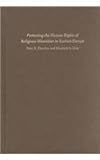 Protecting the Human Rights of Religious Minorities in Eastern Europe : Human Rights Law, Theory and Practice, , 0231124740