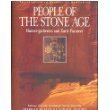 People of the Stone Age: Hunter-Gatherers and Early Farmers (Illustrated History of Humankind, Vol. by 