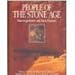 People of the Stone Age: Hunter-Gatherers and Early Farmers (Illustrated History of Humankind, Vol. by 