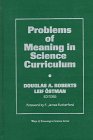 Problems of Meaning in Science Curriculum, Roberts, Douglas A. and Ostman, Leif, 0807737097