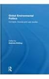Global Environmental Politics : Concepts, Theories and Case Studies, , 0415777933