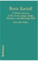 Boris Karloff: A Critical Account of His Screen, Stage, Radio, Television, and Recording Work by Scott Allen Nollen