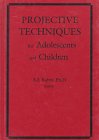 Projective Techniques for Adolescents and Children, Rabin, Albert I., 0826149200