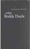 The Novels of Roddy Doyle, White, Caramine, 0815628870