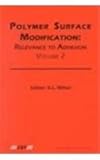 Polymer Surface Modification Vol. 2 : Relevance to Adhesion, , 9067643270