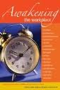 Awakening The Workplace Vol 2: Achieving Connection, Fullfillment And Success At Work 0978028325 Book Cover