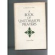 A book of uncommon prayers by 