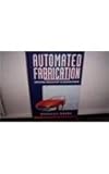 Automated Fabrication: Improving Productivity in Manufacturing by 