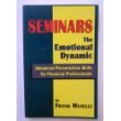 Seminars: The Emotional Dynamic~Advanced Presentation Skills for Financial Professionals