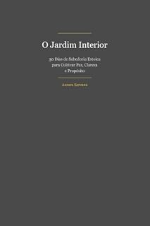 Livro O Jardim Interior: 30 dias de Sabedoria Estoica para cultivar paz, clareza e propósito