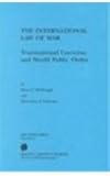 The International Law of War : Transnational Coercion and World Public Order, McDouglas, Myres S. and Feliciano, Florentino P., 0792325842