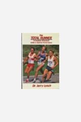 The Total Runner: A Complete Mind-Body Guide to Optimal Performance Paperback