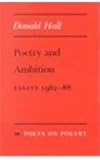 Poetry and Ambition : Essays 1982--88, Hall, Donald, 0472063871