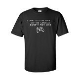 I Went Outside Once But The Graphics Weren't Very Good - Funny Graphic T-shirt for Video Gamers (Sizes S,M,L,XL,XXL)
